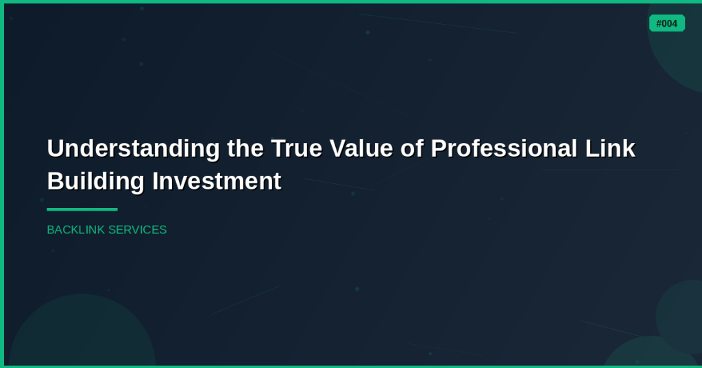 Understanding the True Value of Professional Link Building Investment